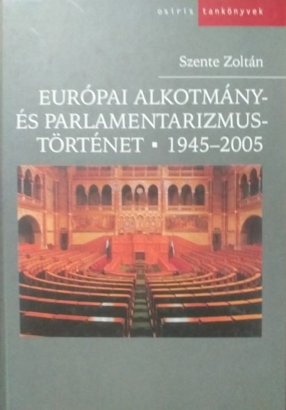 Európai alkotmány- és parlamentarizmustörténet 1945-2005