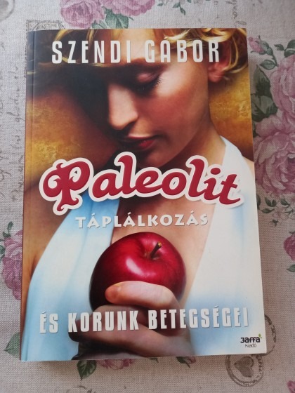 Paleolit táplálkozás és korunk betegségei