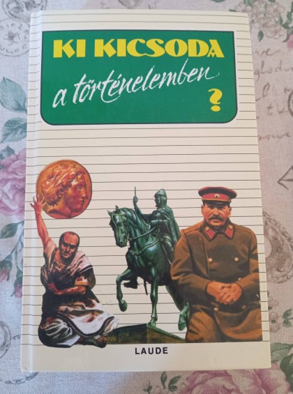 Ki kicsoda a történelemben?