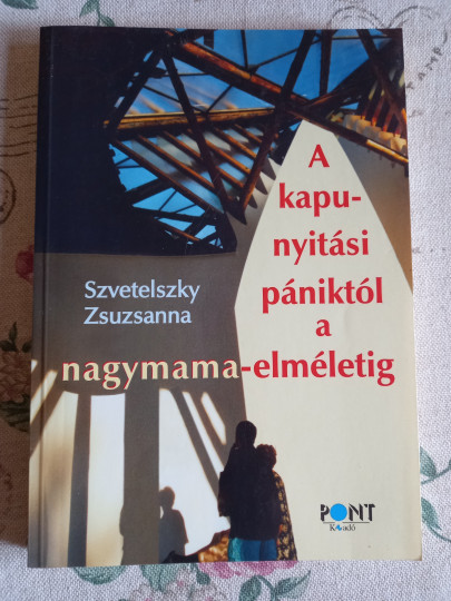 A kapunyitási pániktól a nagymama-elméletéig