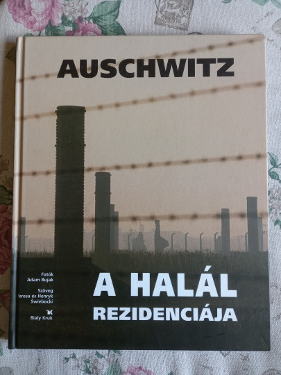 Auschwitz, a halál rezidenciája