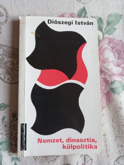 Nemzet, ​dinasztia, külpolitika