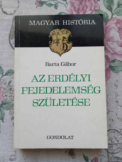 Az ​erdélyi fejedelemség születése