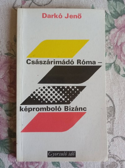 Császárimádó Róma - képromboló Bizánc
