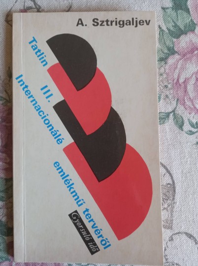 Tatlin III. Internacionálé-emlékmű tervéről